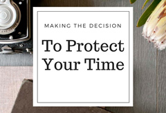 Making the decision to protect your time.