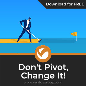 Don’t Pivot, Change It!