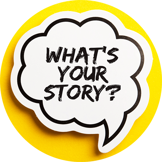 What's your story?